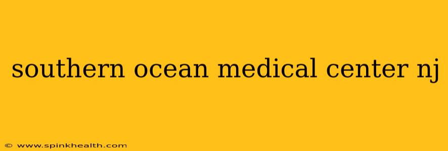 southern ocean medical center nj