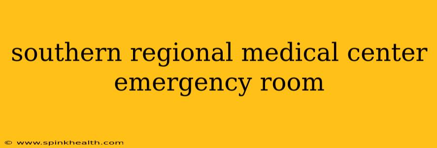 southern regional medical center emergency room
