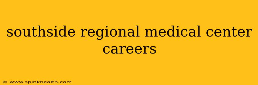 southside regional medical center careers
