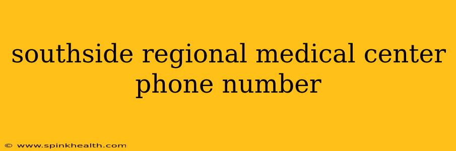 southside regional medical center phone number