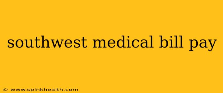 southwest medical bill pay