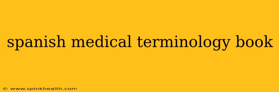 spanish medical terminology book