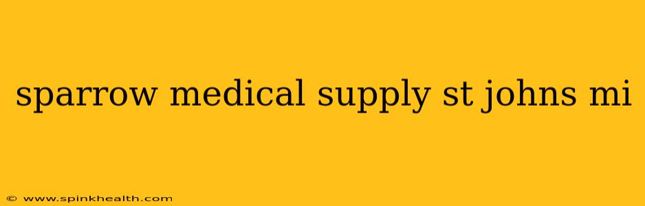 sparrow medical supply st johns mi