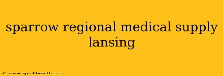 sparrow regional medical supply lansing