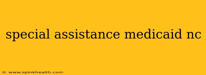 special assistance medicaid nc