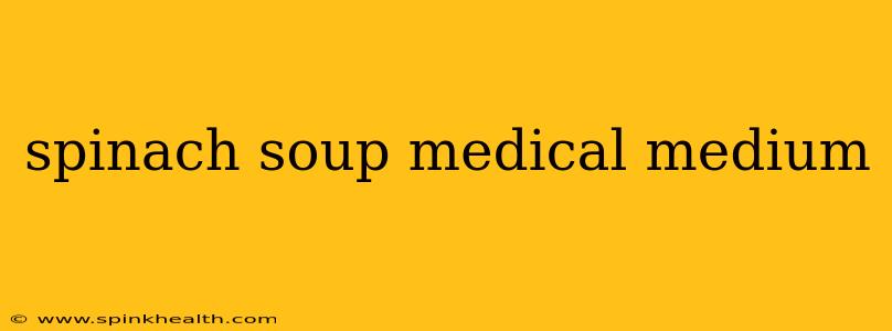 spinach soup medical medium