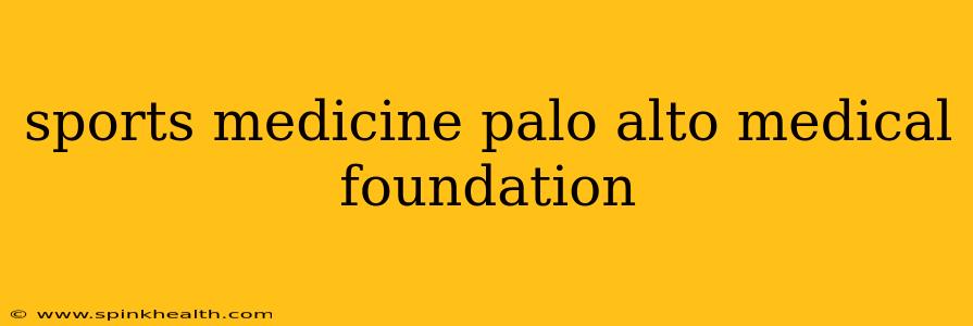 sports medicine palo alto medical foundation
