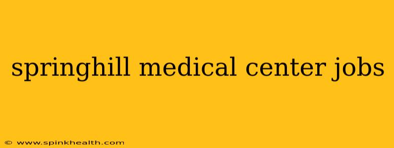 springhill medical center jobs