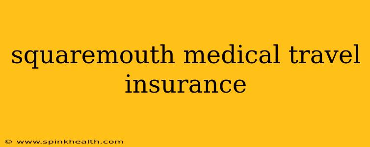 squaremouth medical travel insurance