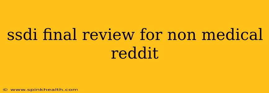 ssdi final review for non medical reddit