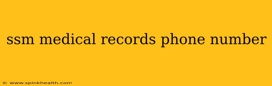 ssm medical records phone number