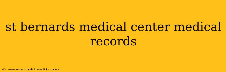 st bernards medical center medical records