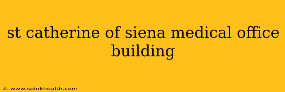 st catherine of siena medical office building