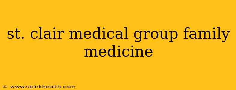st. clair medical group family medicine