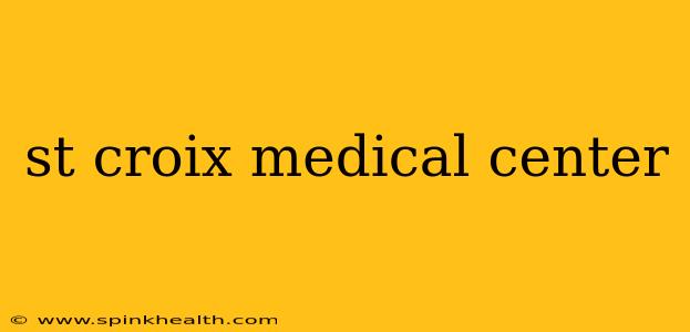 st croix medical center