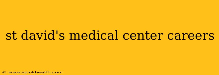 st david's medical center careers