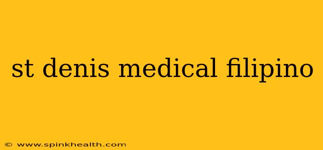 st denis medical filipino