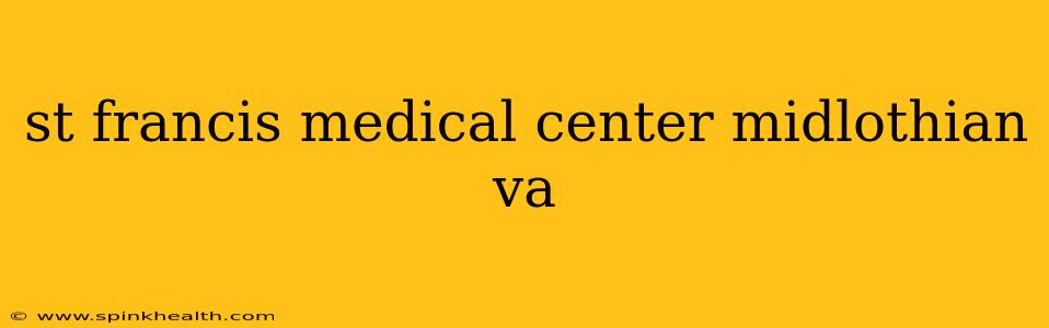 st francis medical center midlothian va