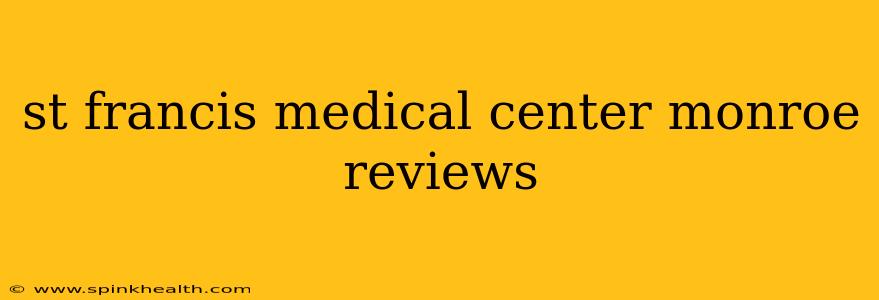 st francis medical center monroe reviews