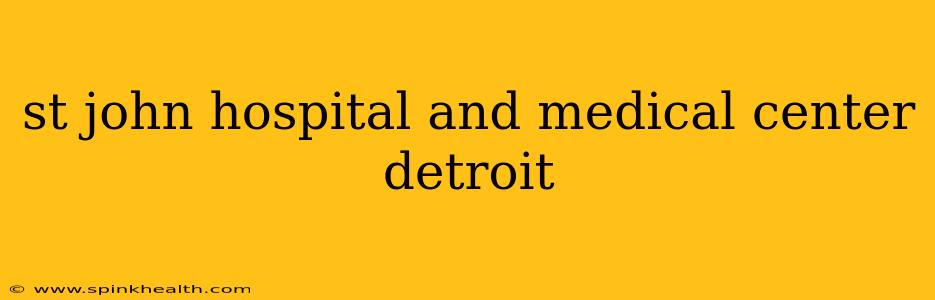 st john hospital and medical center detroit