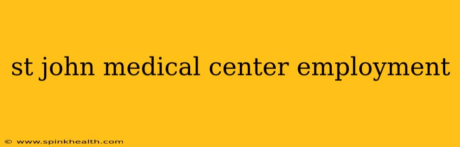 st john medical center employment