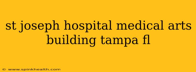 st joseph hospital medical arts building tampa fl
