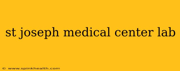 st joseph medical center lab