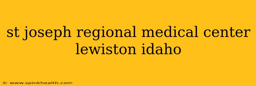 st joseph regional medical center lewiston idaho