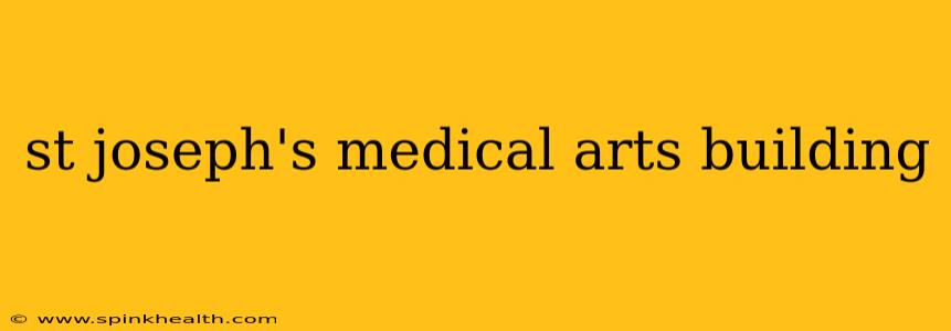 st joseph's medical arts building