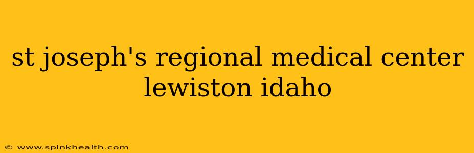 st joseph's regional medical center lewiston idaho