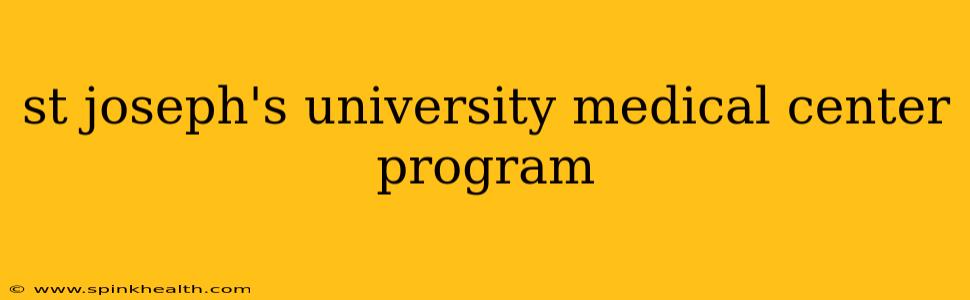 st joseph's university medical center program