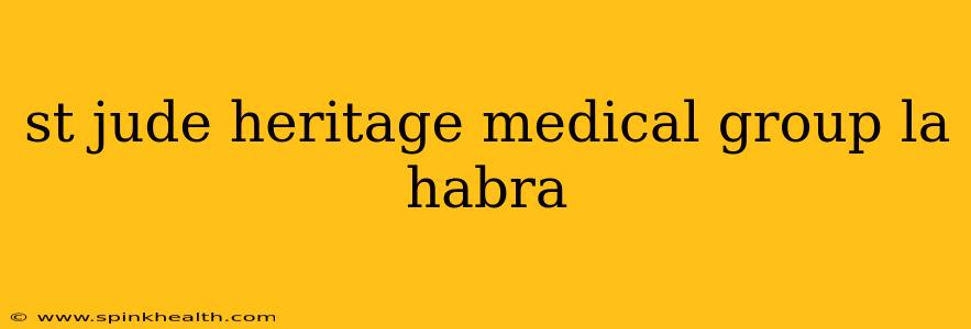 st jude heritage medical group la habra