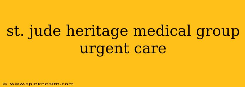 st. jude heritage medical group urgent care