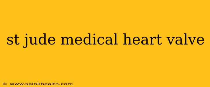 st jude medical heart valve