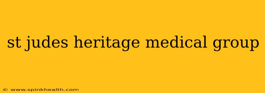 st judes heritage medical group