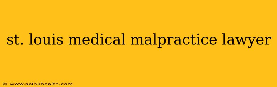 st. louis medical malpractice lawyer