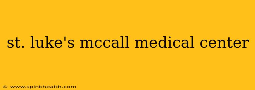 st. luke's mccall medical center