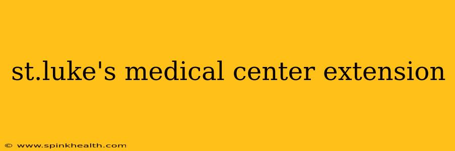 st.luke's medical center extension