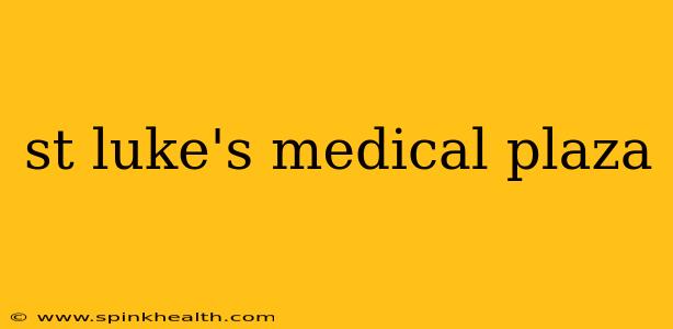 st luke's medical plaza