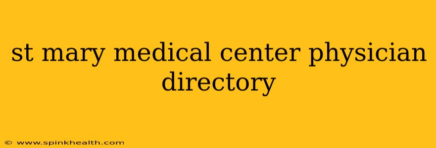 st mary medical center physician directory