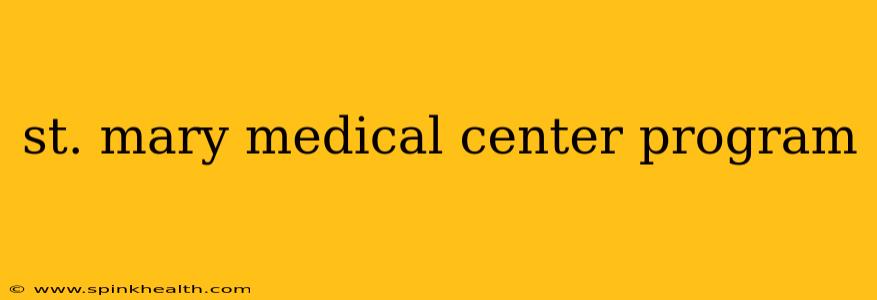 st. mary medical center program