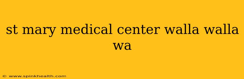 st mary medical center walla walla wa