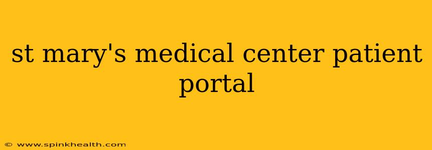 st mary's medical center patient portal