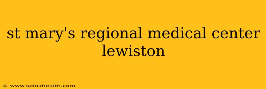 st mary's regional medical center lewiston