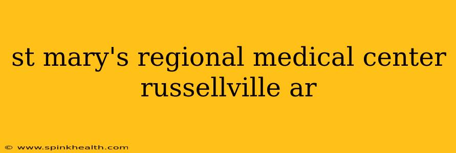 st mary's regional medical center russellville ar