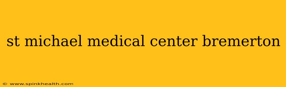 st michael medical center bremerton