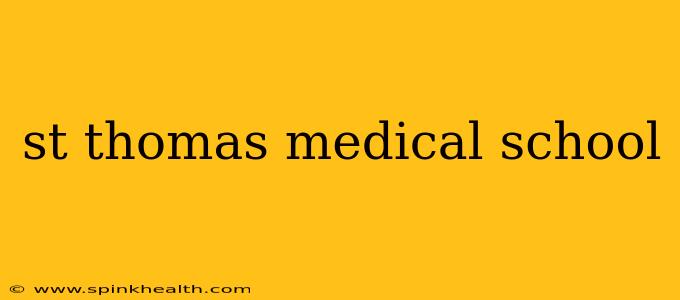 st thomas medical school
