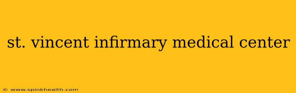 st. vincent infirmary medical center