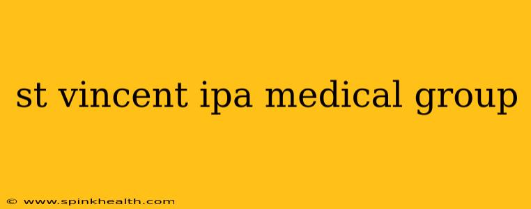 st vincent ipa medical group