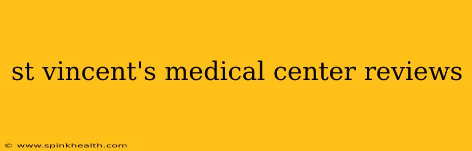 st vincent's medical center reviews